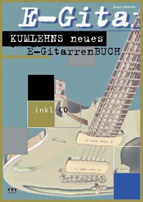 Kumlehns neues E-Gitarrenbuch, m. CD-Audio (Sheet Music)