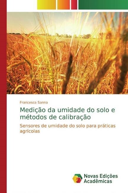 Medicao da umidade do solo e metodos de calibracao (Paperback)