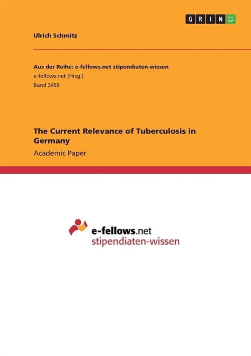 The Current Relevance of Tuberculosis in Germany (Paperback)