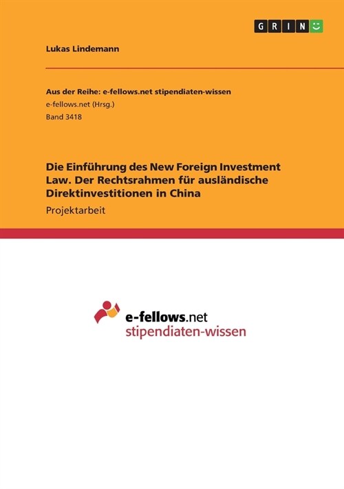 Die Einf?rung des New Foreign Investment Law. Der Rechtsrahmen f? ausl?dische Direktinvestitionen in China (Paperback)