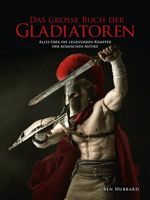 Das große Buch der Gladiatoren (Hardcover)