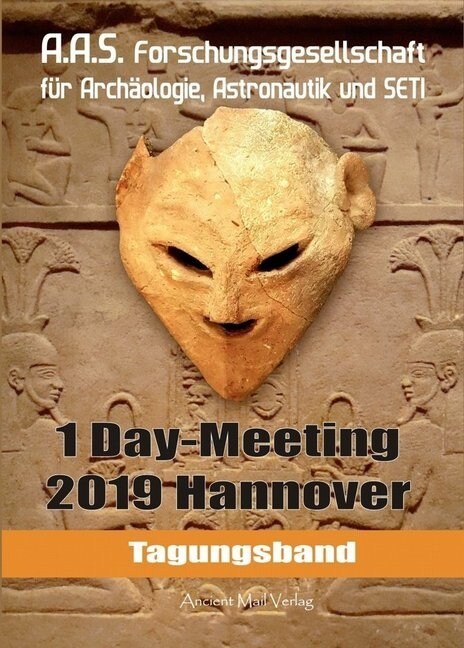 Tagungsband der Forschungsgesellschaft fur Archaologie, Astronauti, und SETI zum One-Day-Meeting Hannover 2019 (Paperback)