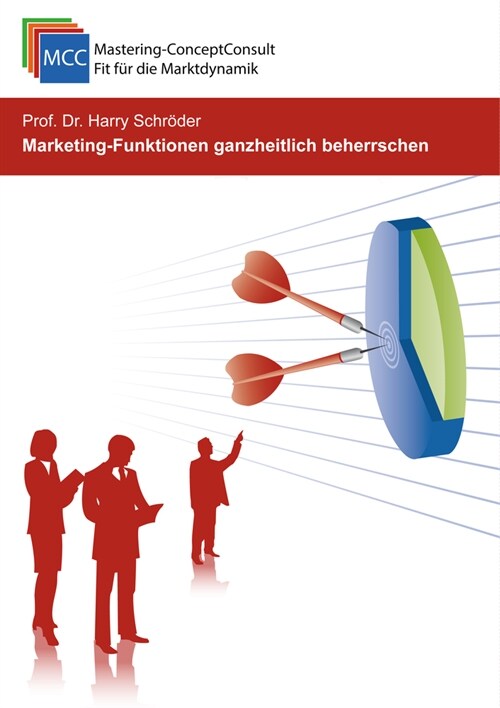 Marketing-Funktionen ganzheitlich beherrschen (Paperback)