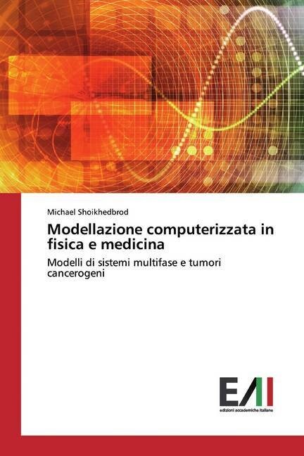 Modellazione computerizzata in fisica e medicina (Paperback)