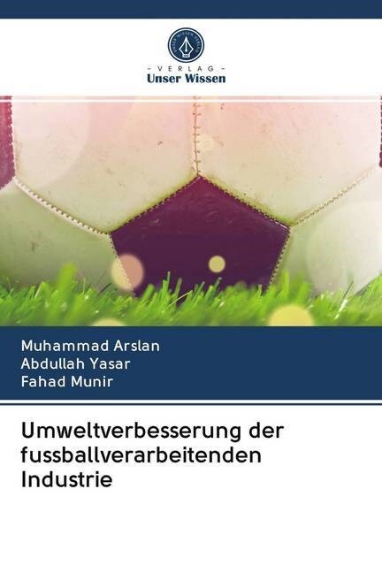 Umweltverbesserung der fussballverarbeitenden Industrie (Paperback)