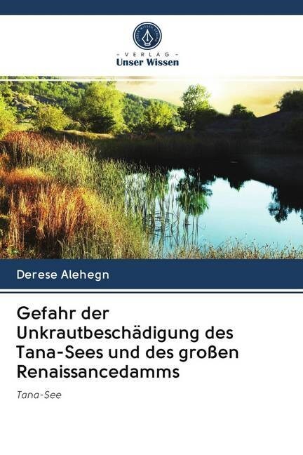 Gefahr der Unkrautbeschadigung des Tana-Sees und des großen Renaissancedamms (Paperback)