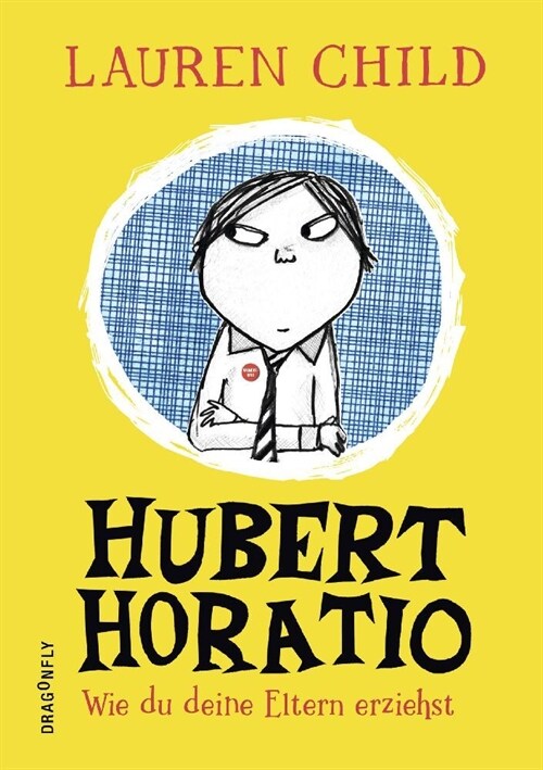 Hubert Horatio - Wie du deine Eltern erziehst (Hardcover)