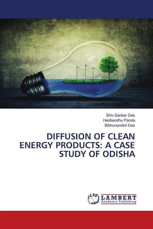 DIFFUSION OF CLEAN ENERGY PRODUCTS: A CASE STUDY OF ODISHA (Paperback)