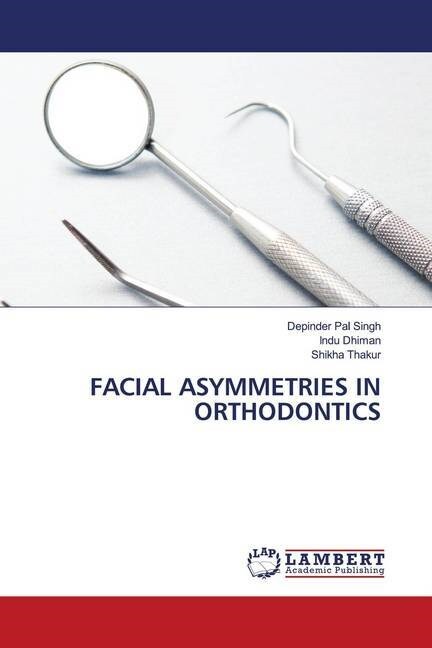 FACIAL ASYMMETRIES IN ORTHODONTICS (Paperback)