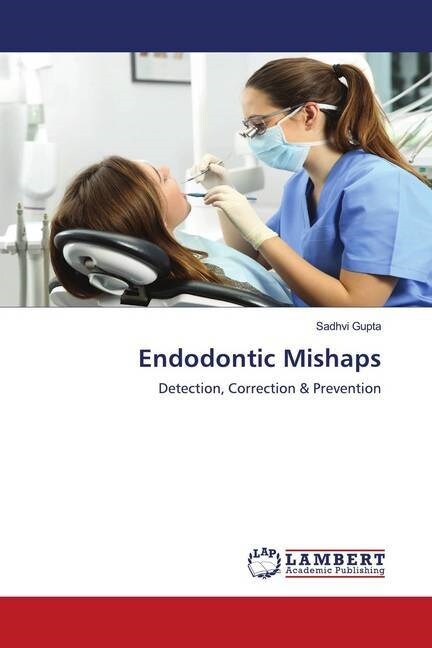 Endodontic Mishaps (Paperback)