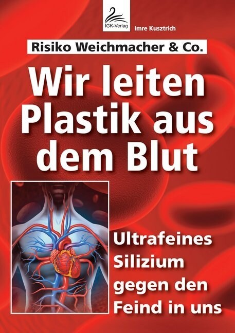 Wir leiten Plastik aus dem Blut (Paperback)