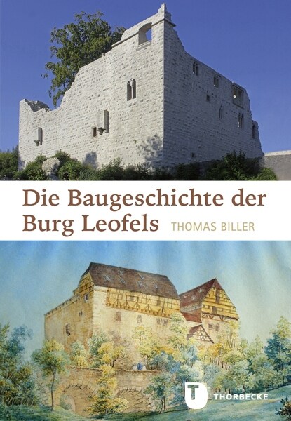 Die Baugeschichte der Burg Leofels (Hardcover)