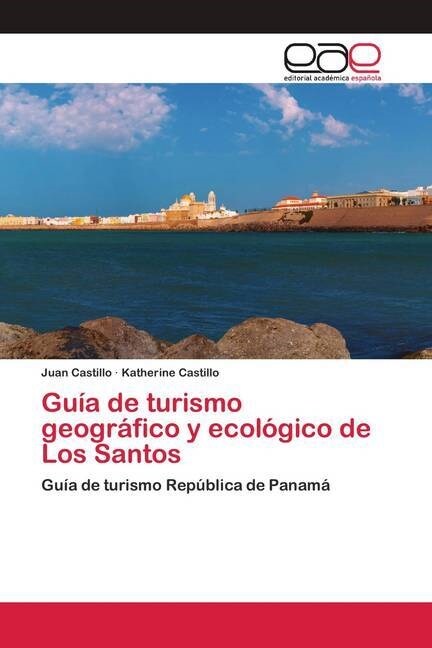 Guia de turismo geografico y ecologico de Los Santos (Paperback)