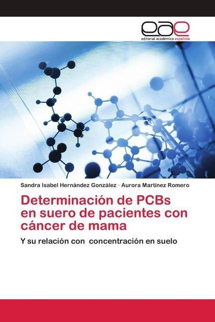 Determinacion de PCBs en suero de pacientes con cancer de mama (Paperback)