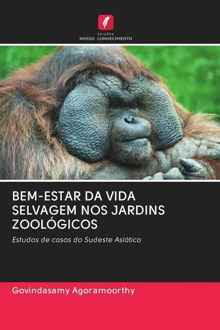 BEM-ESTAR DA VIDA SELVAGEM NOS JARDINS ZOOLOGICOS (Paperback)