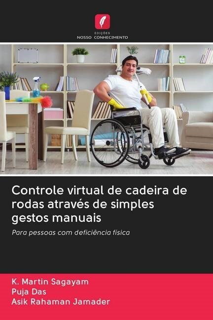 Controle virtual de cadeira de rodas atraves de simples gestos manuais (Paperback)