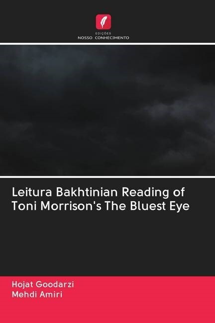 Leitura Bakhtinian Reading of Toni Morrisons The Bluest Eye (Paperback)