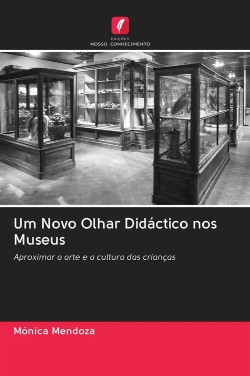 Um Novo Olhar Didactico nos Museus (Paperback)