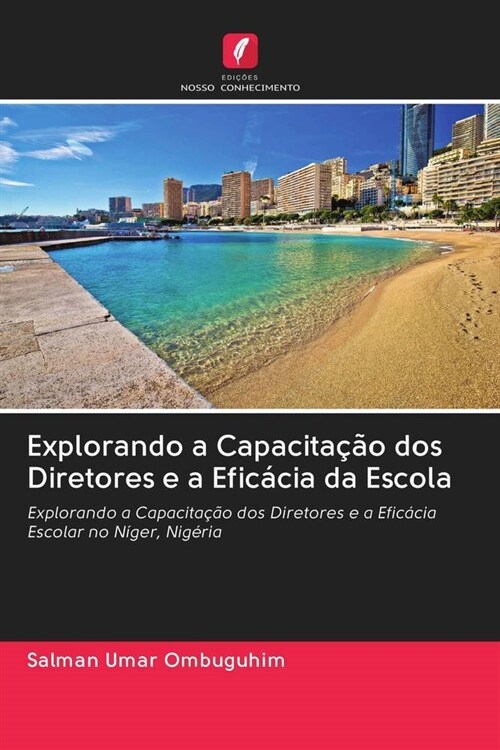 Explorando a Capacitacao dos Diretores e a Eficacia da Escola (Paperback)