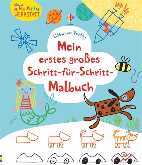 Kleine Kreativ-Werkstatt - Mein erstes großes Schritt-fur-Schritt-Malbuch (Paperback)