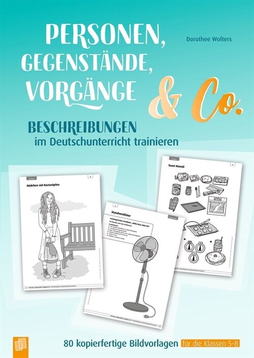 Personen, Gegenstande, Vorgange & Co - Beschreibungen im Deutschunterricht trainieren (Paperback)