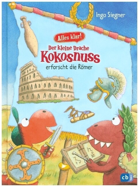 Alles klar! Der kleine Drache Kokosnuss erforscht die Romer (Hardcover)