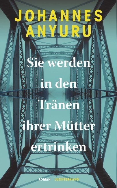 Sie werden in den Tranen ihrer Mutter ertrinken (Hardcover)