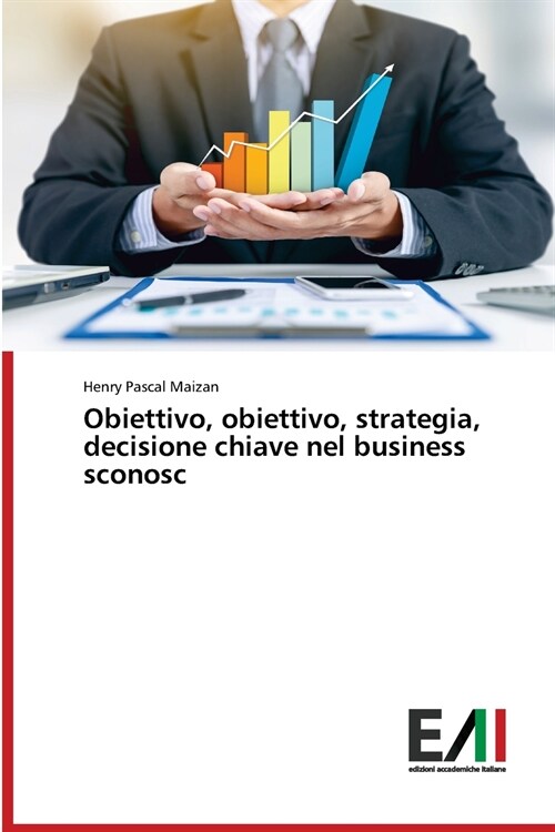 Obiettivo, obiettivo, strategia, decisione chiave nel business sconosc (Paperback)