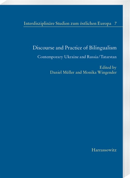 Discourse and Practice of Bilingualism: Contemporary Ukraine and Russia/Tatarstan (Paperback)
