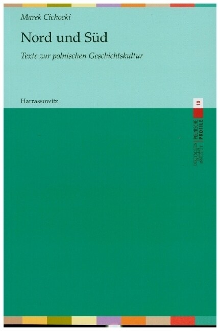 Nord Und Sud: Texte Uber Die Polnische Geschichtskultur (Paperback)