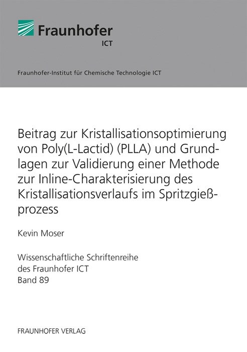 Beitrag zur Kristallisationsoptimierung von Poly(L-Lactid) (PLLA) und Grundlagen zur Validierung einer Methode zur Inline-Charakterisierung des Krista (Paperback)