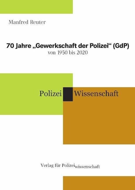 70 Jahre Gewerkschaft der Polizei (GdP) von 1950 bis 2020 (Book)