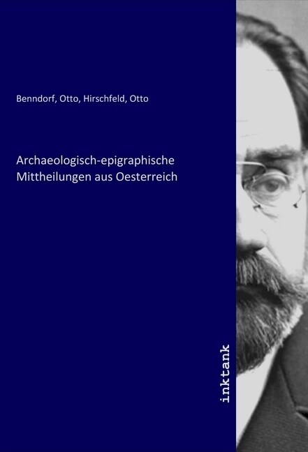 Archaeologisch-epigraphische Mittheilungen aus Oesterreich (Paperback)