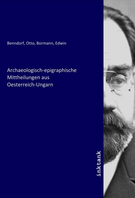 Archaeologisch-epigraphische Mittheilungen aus Oesterreich-Ungarn (Paperback)