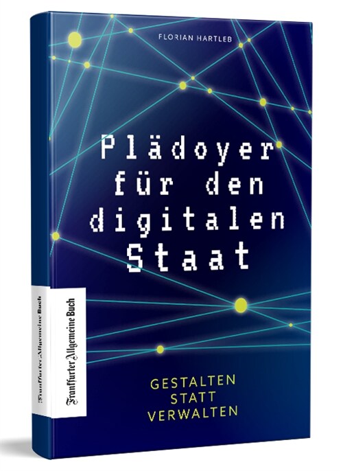 Pladoyer fur den digitalen Staat (Hardcover)