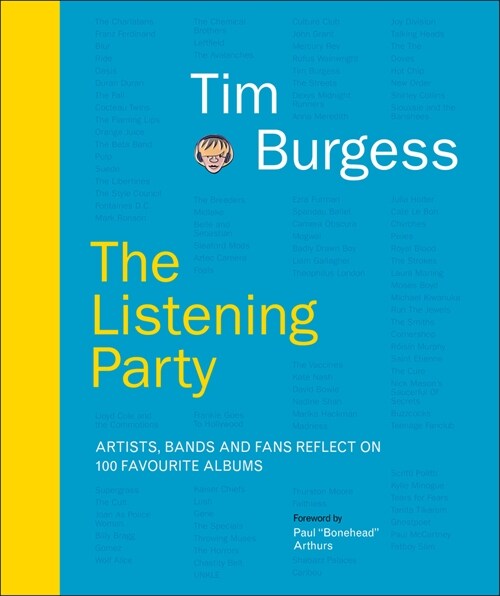 The Listening Party : Artists, Bands And Fans Reflect On 100 Favourite Albums (Hardcover)