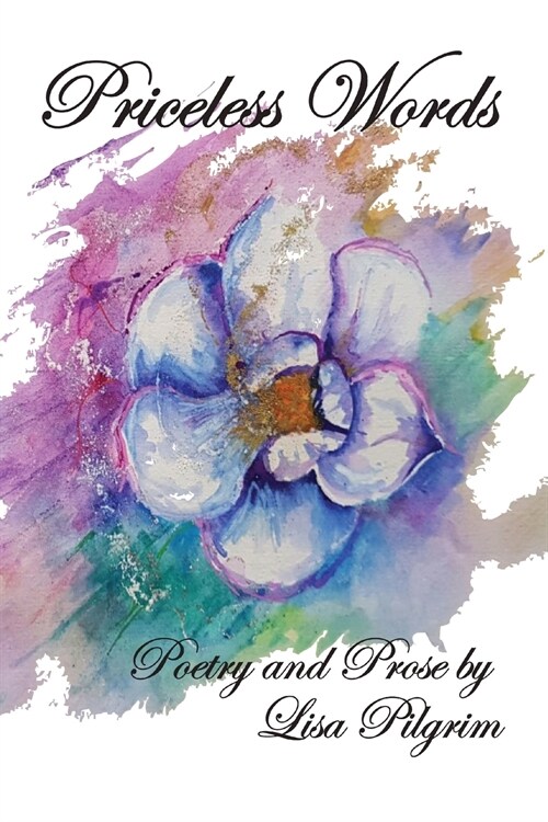 Priceless Words: Poetry and Prose by (Paperback)