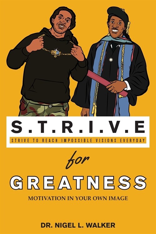 STRIVE for Greatness: Motivation in Your Own Image (Paperback)