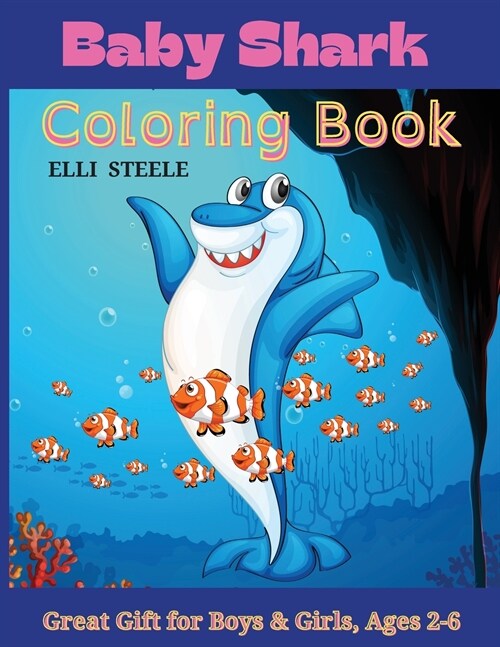 Baby Shark Coloring Book: Baby Shark Coloring Pages Color Wonder Preschool Toddler Learning, for ages 4-8,8-12. (Paperback)