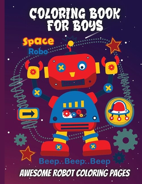 Coloring Book For Boys: Coloring Book For Toddlers and Preschoolers: Simple Robots Coloring Book for Kids Ages 2-6 (Paperback)