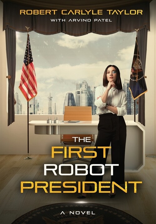 The First Robot President (Hardcover)