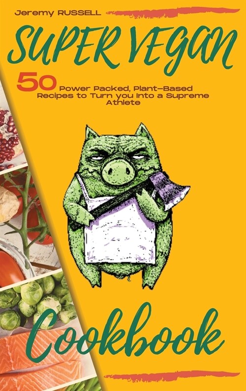 SUPER VEGAN COOKBOOK (Hardcover)