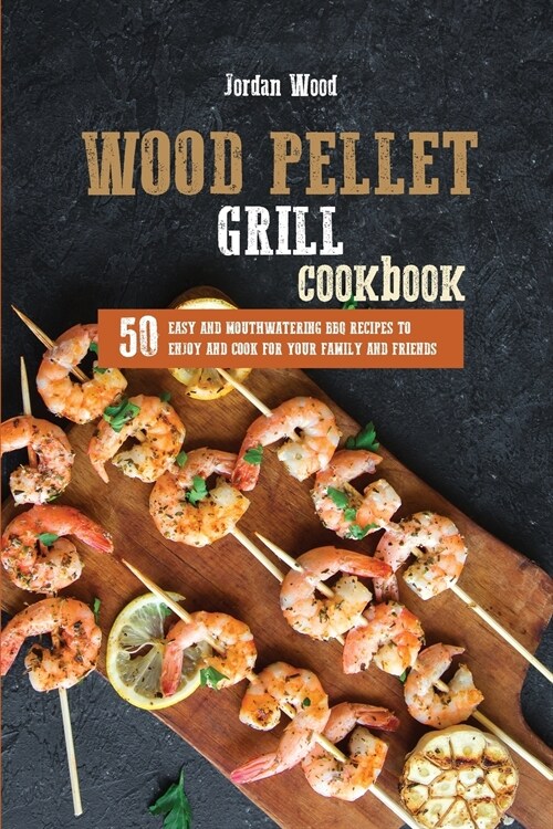 Wood Pellet Grill Cookbook (Paperback)