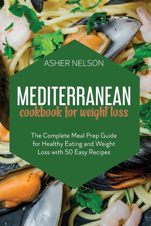 Mediterranean Cookbook for Weight Loss (Paperback)