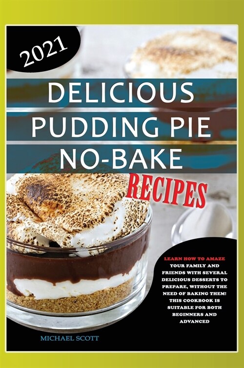 Delicious Pudding Pie No-Bake Recipes (Hardcover)