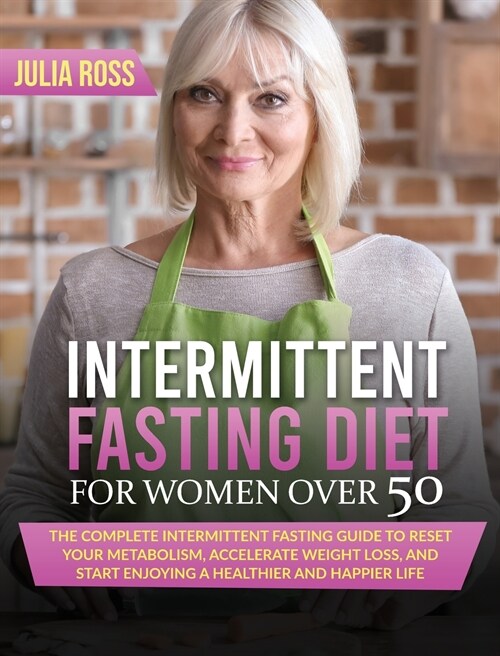 Intermittent Fasting Diet For Women Over 50 (Hardcover)