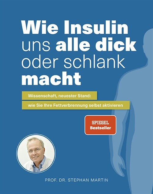 Wie Insulin uns alle dick oder schlank macht (Hardcover)