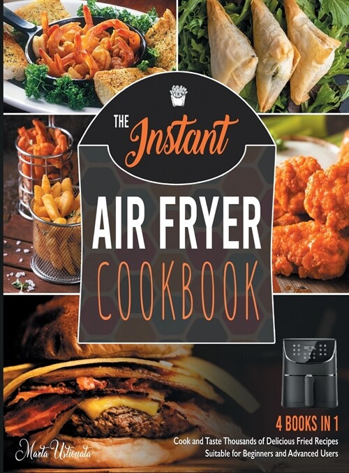 The Instant Air Fryer Cookbook [4 IN 1] (Hardcover)