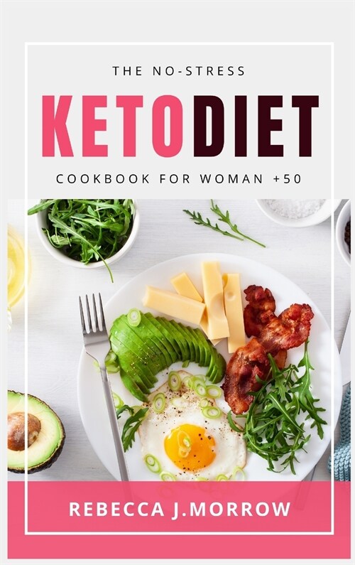 The No-Stress Keto Diet  Cookbook for Woman +  50 (Hardcover)