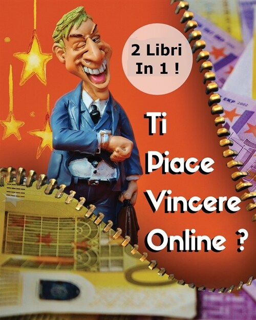 [2 Books In 1] - Ti Piace Vincere Online ? Scopri Come Fare Soldi Al Casin?E Con Le Scommesse Sportive (Paperback Version - Italian Language Edition) (Paperback)